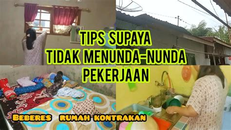 TIPS SEMANGAT SUPAYA TIDAK MENUNDA NUNDA PEKERJAAN BEBERES RUMAH