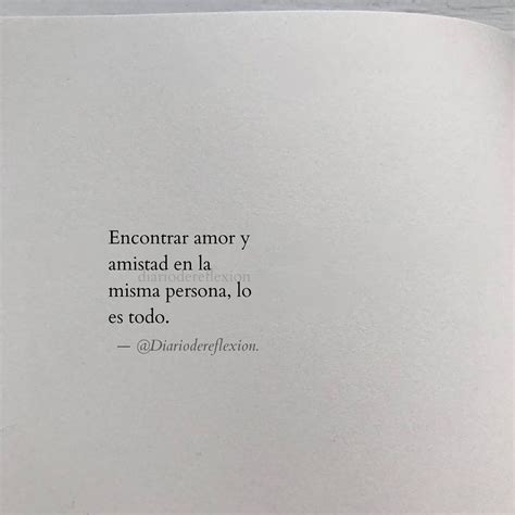 Encontrar Amor Y Amistad En La Misma Persona Lo Es Todo Frases