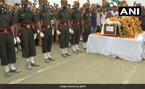 Last Rites Of 4 Soldiers Killed In Ladakh Face Off Performed In Bihar