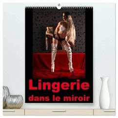 Lingerie Dans Le Miroir Calendrier Mural DIN A Horizontal Calendrier De Von Calvendo