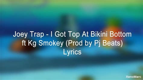 Joey Trap Feat Kg Smokey S I Got Top In Bikini Bottom Sample Of