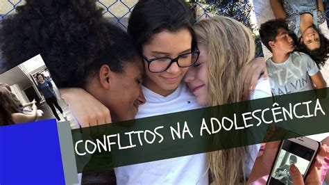 Tipos De Conflitos Na Adolesc Ncia Gabriella Saraivah Youtube