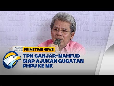 Tpn Ganjar Mahfud Siap Ajukan Gugatan Phpu Ke Mk Youtube