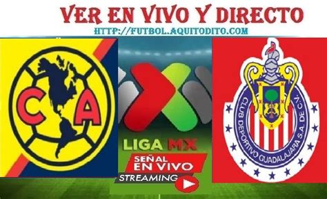 Chivas Del Guadalajara Vs América En Vivo Clásico México Horarios