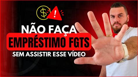 Tudo Sobre O Empr Stimo Fgts N O Fa A O Empr Stimo Antes De Assistir