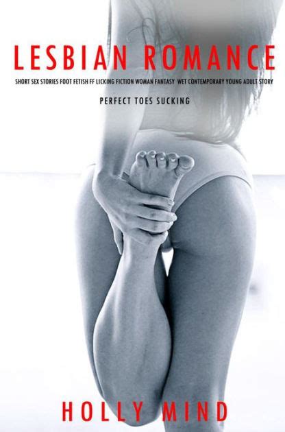 Lesbian Romance Short Sex Stories Foot Fetish FF Licking Fiction Woman Fantasy Wet Contemporary