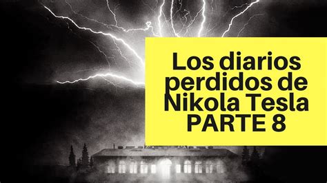 Los Diarios Perdidos De Nikola Tesla PARTE 8 Final YouTube