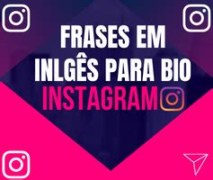 Palavras Em Inglês Para Colocar Na Bio Do Instagram - Melhores Frases em Inglês para Bio do Instagram