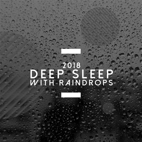 2018deep Sleep With Raindrops Album By Rain For Deep Sleep Spotify