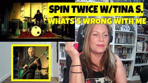 SPIN TWICE W TINA S What S Wrong With Me Tina S REACTION DIARIES