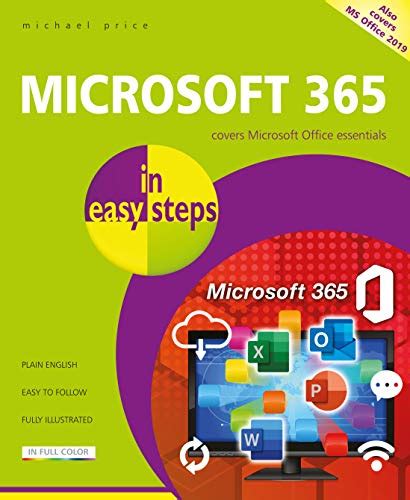 Microsoft 365 In Easy Steps Covers Microsoft 365 And Office 2019 Let