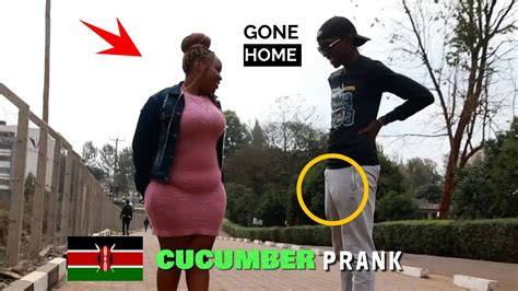 Cucumber 🥒 Prank In Kenya🇰🇪 Thick Thighs Gone Home Youtube