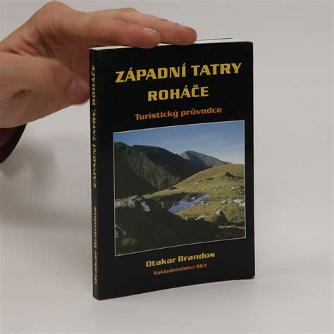 Západní Tatry Roháče Turistický Průvodce Brandos Otakar