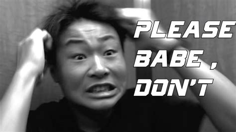 Babe Don T YouTube