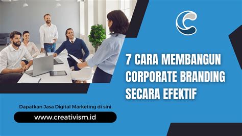 membangun corporate branding secara efektif creativism