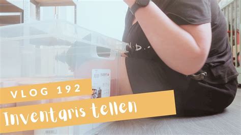 Inventaris Tellen I Vlog 192 YouTube