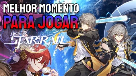 Melhor Momento Para Jogar Honkai Star Rail Youtube