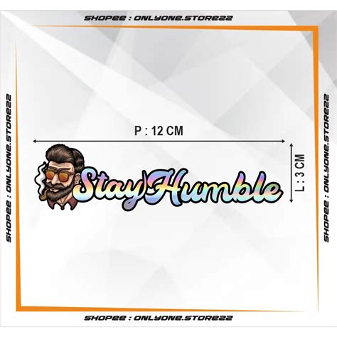 Jual Stiker Stay Humble Hologram Cutting Stiker Viral Stiker Viral