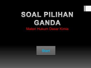 Soal Pilihan Ganda Hukum Dasar Kimia Ppt