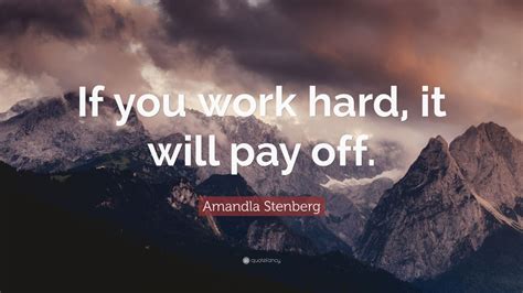 Amandla Stenberg Quote If You Work Hard It Will Pay Off” 7