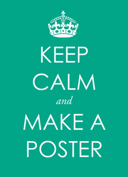 How to Make a Keep Calm Poster + Keep Calm Templates