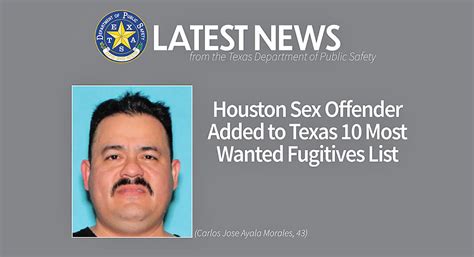 Houston Sex Offender Added To Texas 10 Most Wanted Fugitives List Texas Border Business