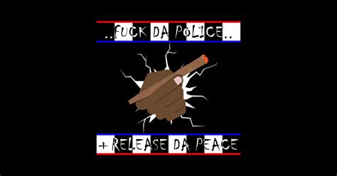 Fuck Da Police Fuck Da Police T Shirt TeePublic