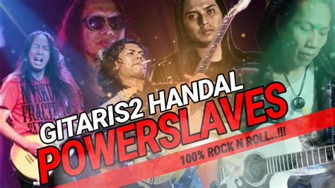 Powerslaves Band Penghasil Gitaris Berkualitas Idola Semua An