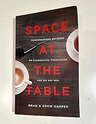 Space At The Table Conversations Between An Evangelical Theologian And His Gay Son Harper