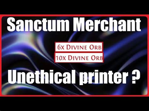 PoE 3 22 Sanctum Divine Printer Merchant Strategy Unethical YouTube