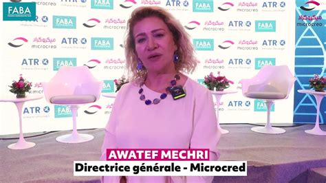 Awatef Mechri Parle De L Engagement De Microcred Et Faba Pour La Lutte