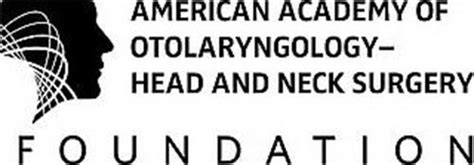 American Academy Of Otolaryngology Head And Neck Surgery Foundation