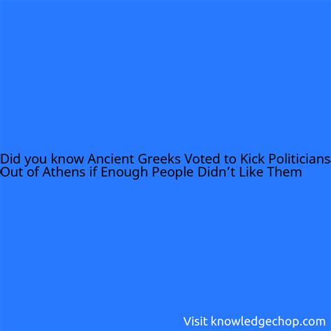 Ancient Greeks Voted To Kick Politicians Out Of Athens If Enough People Didnt Like Them 🥷