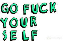 Go Fuck Yourself Gifs Tenor