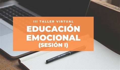 Abiertas Las Inscripciones Del Iii Taller Virtual De Educaci N