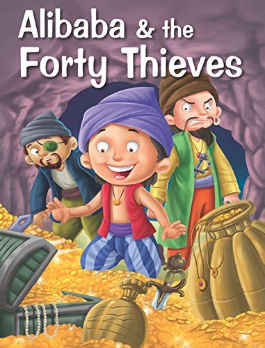 Alibaba And The Forty Thieves My Favourite Illustrated Classics