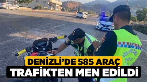 Denizlide Ara Trafikten Men Edildi Denizli Haber L Haberdenizli