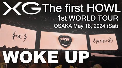 XG The First HOWL OSAKA 26th WOKE UP FanCam 4K 2024 05 18 Sat XG