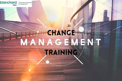 Importance Of Change Management Training And How It Can Help Employees