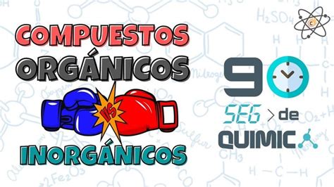 Compuestos orgánicos Vs inorgánicos Componer Química Organico