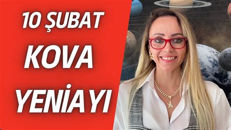 10 ŞUBAT KOVA BURCUNDA YENİAY 2024 YouTube