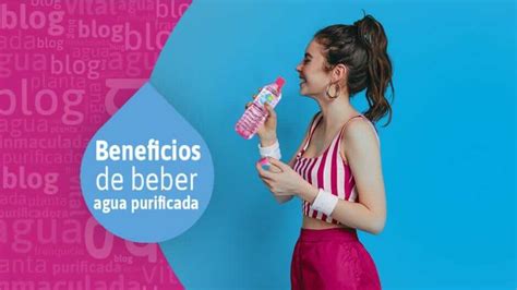 Cuáles son los Beneficios de beber agua purificada