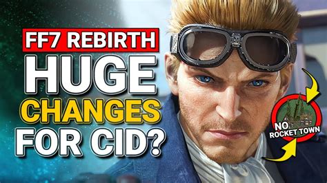 BIG CHANGES For Cid Highwind In FF7 REBIRTH YouTube