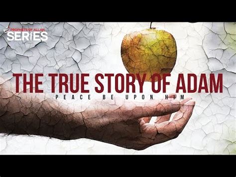 The True Story Of Adam May Peace Be Upon Him Forbidden Apple