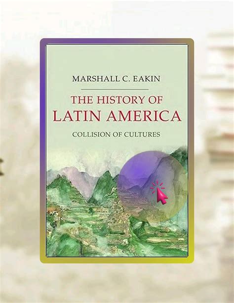 Ebook Version The History of Latin America: Collision of Cultures