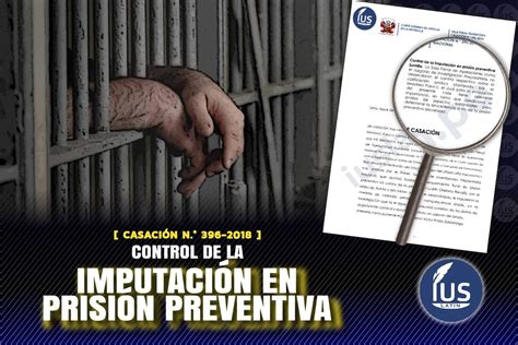 Control De La Imputación En Prisión Preventiva Ius Latin