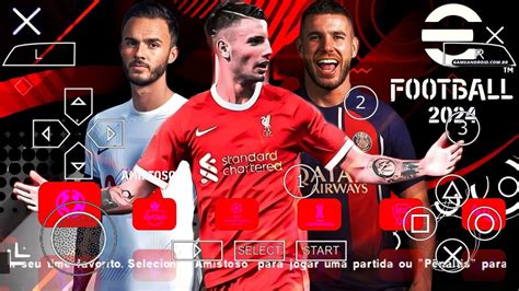 EFOOTBALL PES 2024 PPSSPP ATUALIZADOS TRANSFERÊNCIAS CÂMERA PS4 PS5