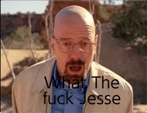 What The Fuck Jesse Blank Template Imgflip