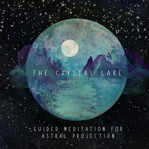 Astral Projection Guided Meditation The Crystal Lake Single By