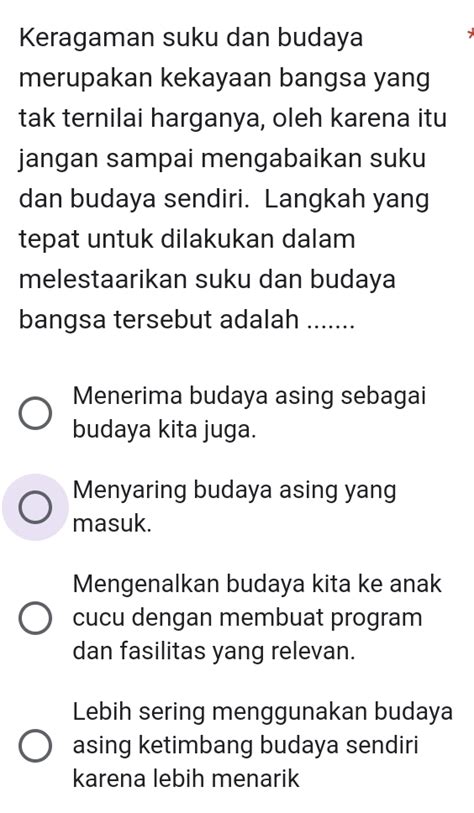 Solved Keragaman Suku Dan Budaya Merupakan Kekayaan Bangsa Yang Tak